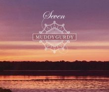 MUDDY GURDY ..Seven