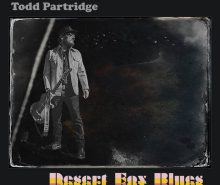 TODD PARTRIDGE..Desert Fox Blues...Cover